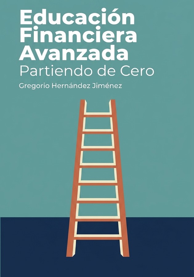Portada del libro Educación Financiera Avanzada Partiendo de Cero, de Gregorio Hernández Jiménez — resumen crítico y reseña en 12min