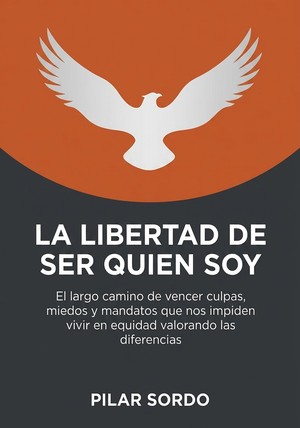 Capa do livro La libertad de ser quien soy, de Pilar Sordo — resumo e resenha crítica no 12min