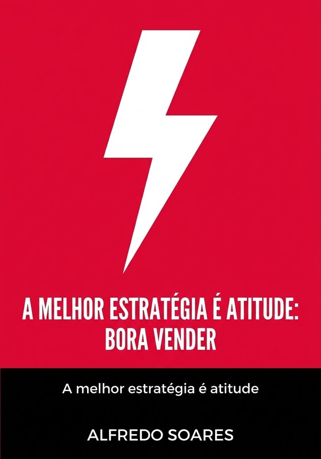 Capa do livro A Melhor Estratégia é Atitude: Bora Vender, de Alfredo Soares — resumo e resenha crítica no 12min