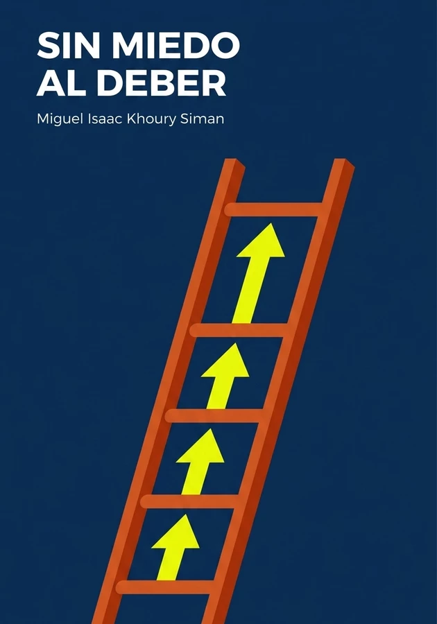 Portada del libro Sin Miedo al Deber, de Miguel Isaac Khoury Siman — resumen crítico y reseña en 12min