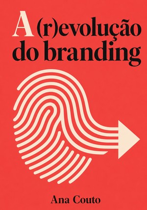 Capa do livro A (r)evolução do branding, de Ana Couto — resumo e resenha crítica no 12min