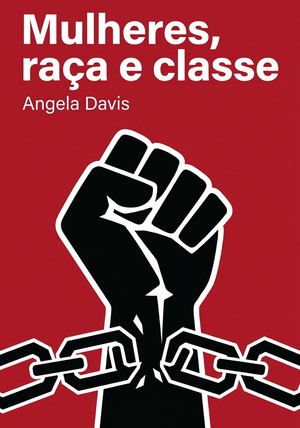 Capa do livro Mulheres, raça e classe, de Angela Davis — resumo e resenha crítica no 12min
