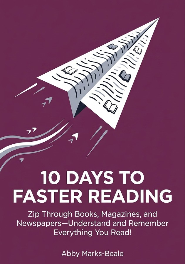 Book cover of 10 Days to Faster Reading by Abby Marks-Beale — critical summary review on 12min