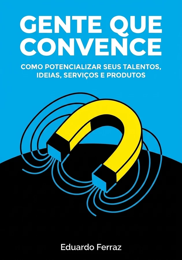 Capa do livro Gente que Convence, de Eduardo Ferraz — resumo e resenha crítica no 12min