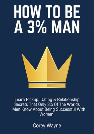 Book cover of How To Be A 3 Man by Corey Wayne — critical summary review on 12min