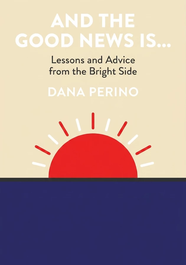 Book cover of And the Good News Is… by Dana Perino — critical summary review on 12min