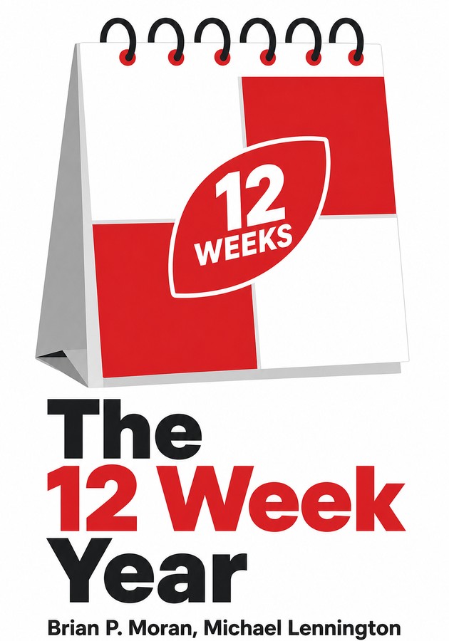 Capa do livro The 12 Week Year, de Brian P. Moran & Michael Lennington — resumo e resenha crítica no 12min