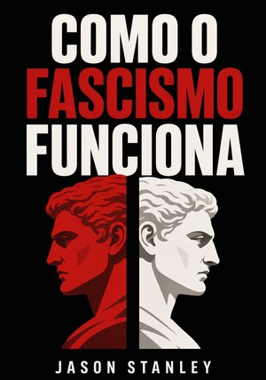 Capa do livro Como o Fascismo Funciona, de  — resumo e resenha crítica no 12min