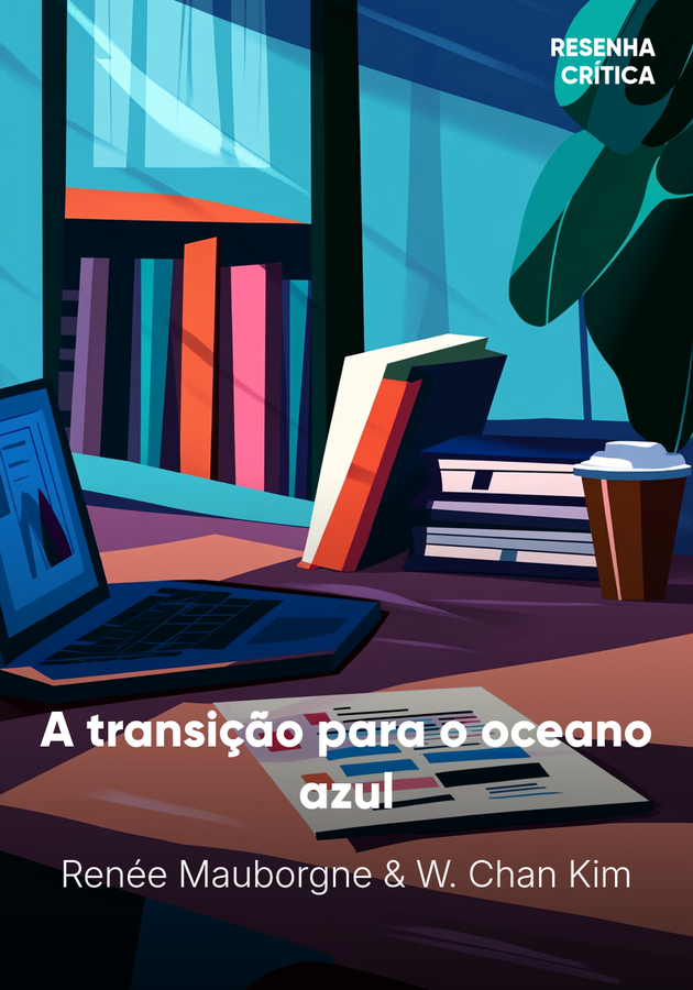 Capa do livro A transição para o oceano azul, de Renée Mauborgne — resumo e resenha crítica no 12min