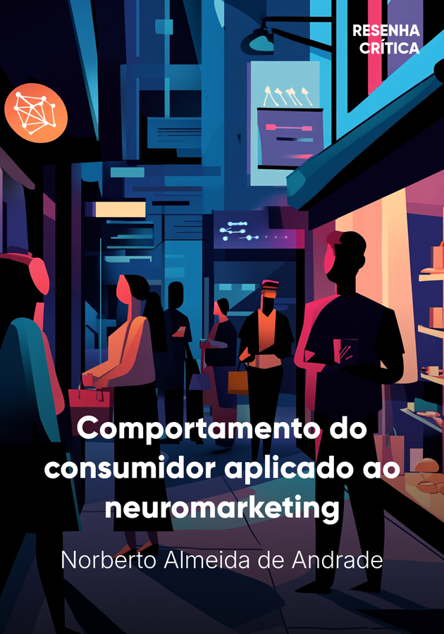 Capa do livro Comportamento do consumidor aplicado ao neuromarketing, de Norberto Almeida de Andrade — resumo e resenha crítica no 12min