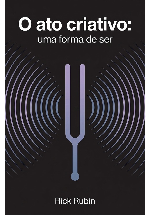 Capa do livro O ato criativo: uma forma de ser, de Rick Rubin — resumo e resenha crítica no 12min
