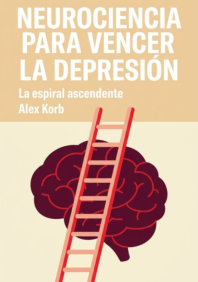 Portada del libro Neurociencia para vencer la depresión, de Alex Korb — resumen crítico y reseña en 12min