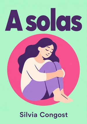 Portada del libro A solas, de Silvia Congost — resumen crítico y reseña en 12min