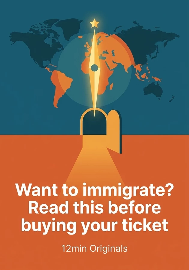 Book cover of Want to immigrate? Read this before buying your ticket by 12min Originals — critical summary review on 12min