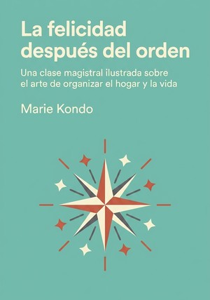 Portada del libro La felicidad después del orden, de Marie Kondo — resumen crítico y reseña en 12min