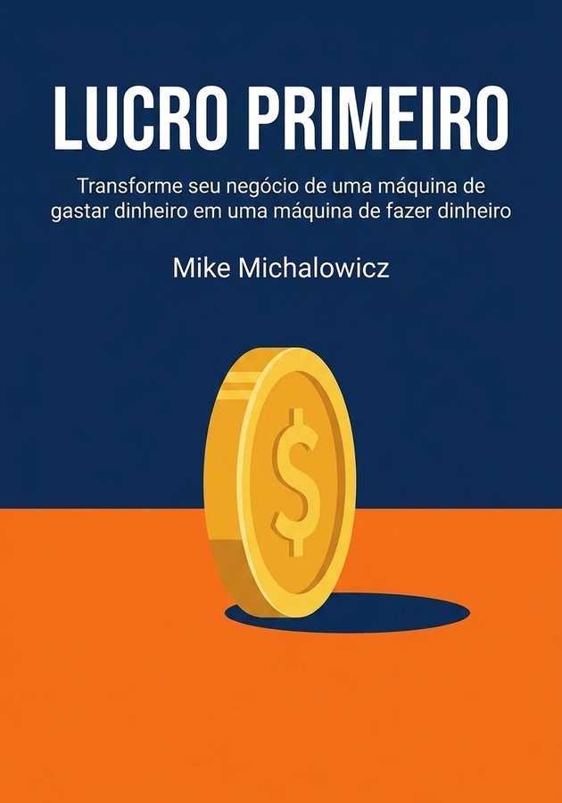 Capa do livro Lucro primeiro, de Mike Michalowicz — resumo e resenha crítica no 12min