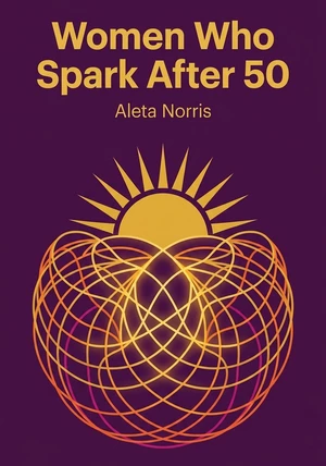 Capa do livro Women Who Spark After 50, de Aleta Norris — resumo e resenha crítica no 12min