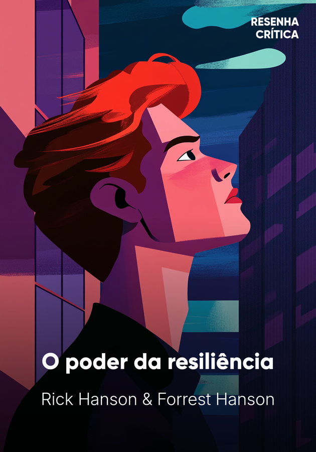 Capa do livro O poder da resiliência, de Rick Hanson & Forrest Hanson — resumo e resenha crítica no 12min
