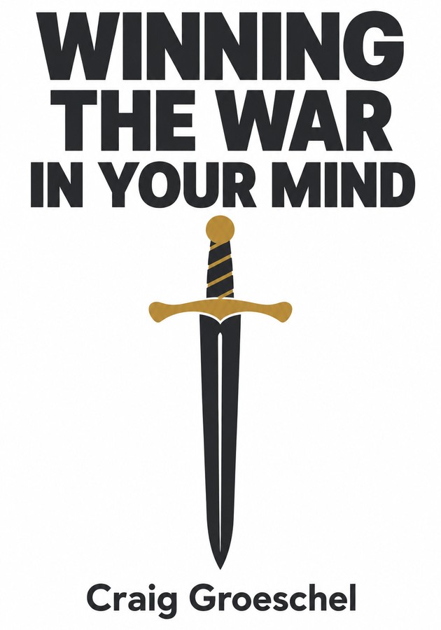 Book cover of Winning the War in Your Mind by Craig Groeschel — critical summary review on 12min