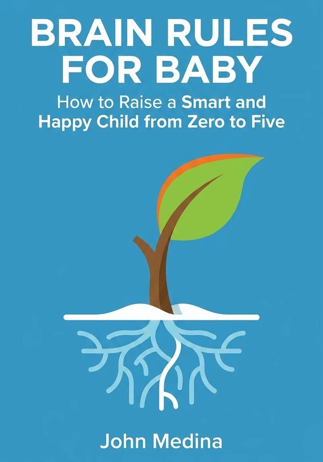 Book cover of Brain Rules for Baby by John Medina — critical summary review on 12min