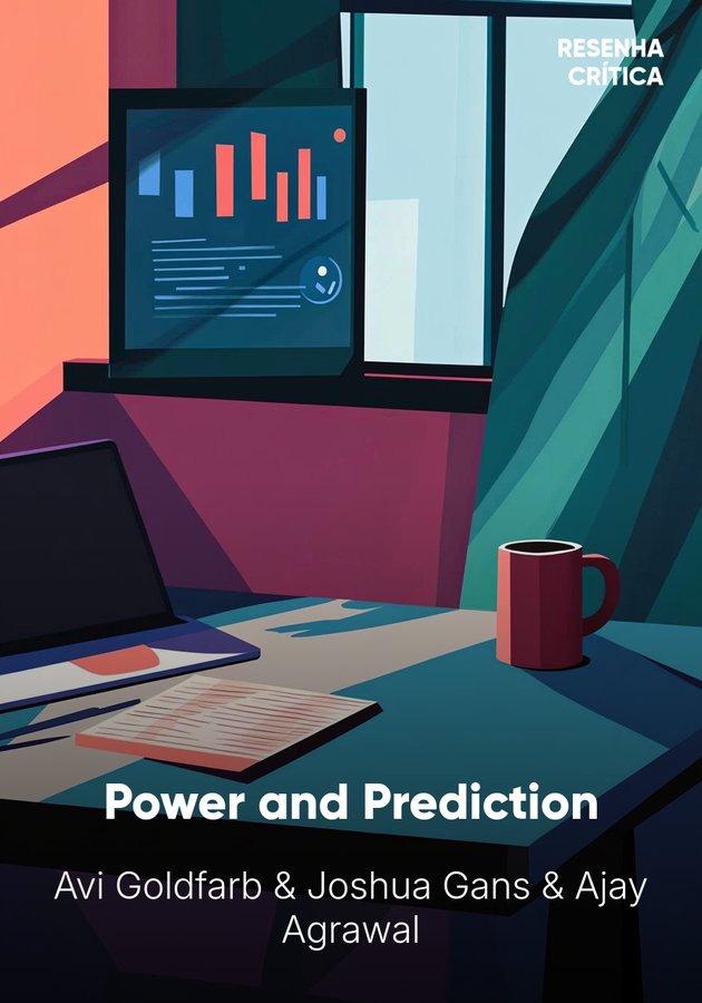Capa do livro Power and Prediction, de Joshua Gans & Avi Goldfarb & Ajay Agrawal — resumo e resenha crítica no 12min