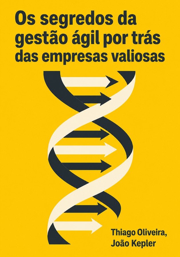 Capa do livro Os segredos da gestão ágil por trás das empresas valiosas, de João Kepler — resumo e resenha crítica no 12min
