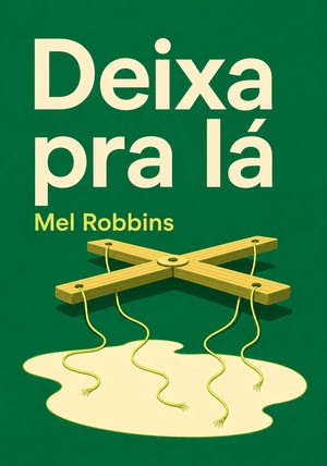 Capa do livro Deixa pra lá, de Mel Robbins — resumo e resenha crítica no 12min