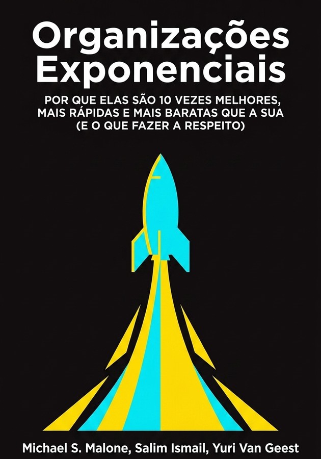 Capa do livro Organizações Exponenciais, de Salim Ismail — resumo e resenha crítica no 12min
