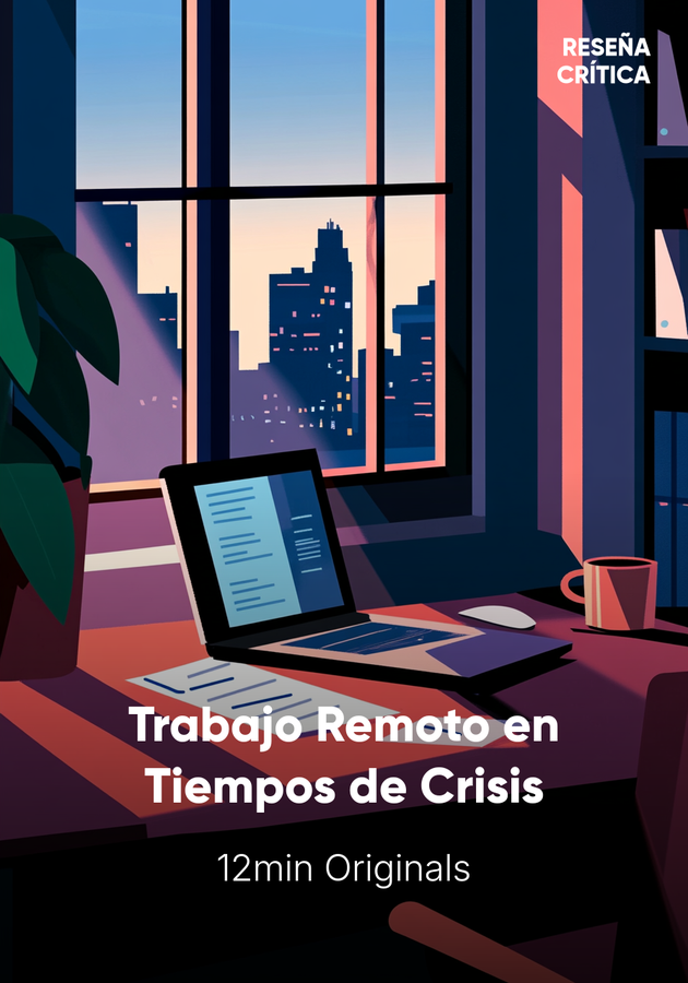 Portada del libro Trabajo Remoto en Tiempos de Crisis, de 12min Originals — resumen crítico y reseña en 12min
