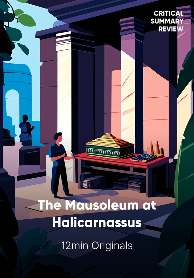Book cover of The Mausoleum at Halicarnassus by 12min Originals — critical summary review on 12min