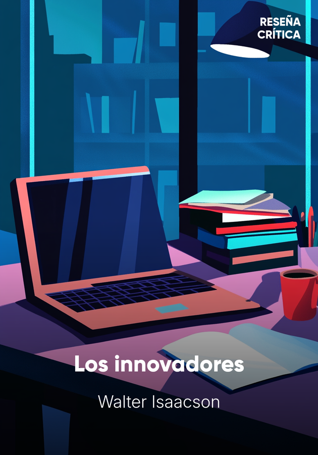 Portada del libro Los innovadores, de Walter Isaacson — resumen crítico y reseña en 12min