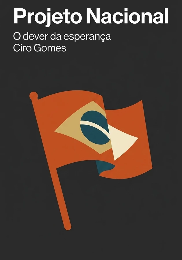 Capa do livro Projeto Nacional, de Ciro Gomes — resumo e resenha crítica no 12min