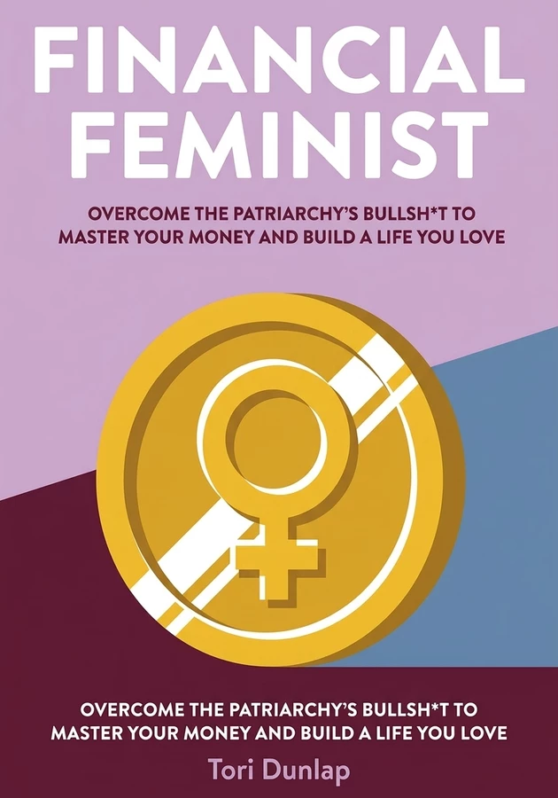 Book cover of Financial Feminist by Tori Dunlap — critical summary review on 12min