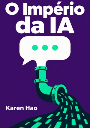 Capa do livro O Império da IA, de Karen Hao — resumo e resenha crítica no 12min
