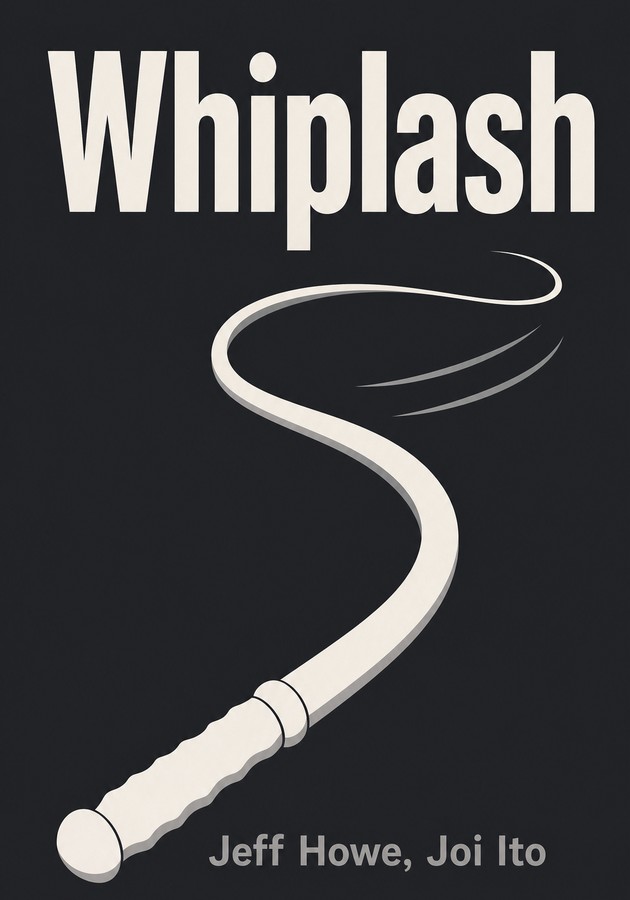 Capa do livro Whiplash, de Jeff Howe & Joi Ito — resumo e resenha crítica no 12min