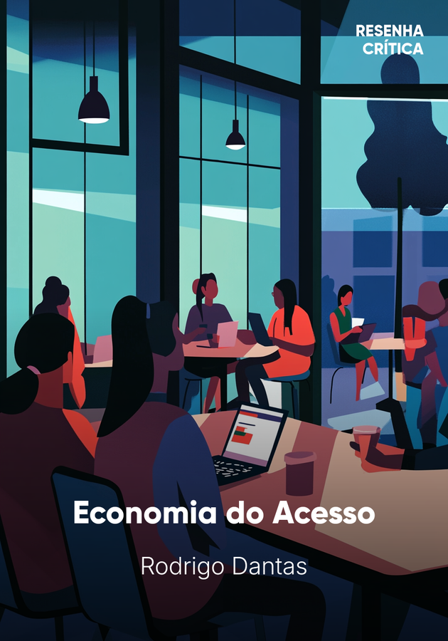 Capa do livro Economia do Acesso, de Rodrigo Dantas — resumo e resenha crítica no 12min