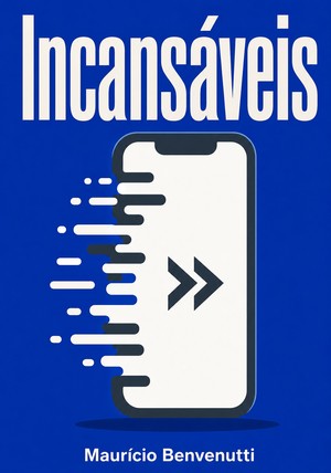 Capa do livro Incansáveis, de Maurício Benvenutti — resumo e resenha crítica no 12min