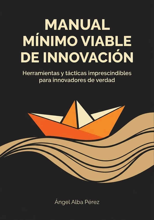 Portada del libro Manual mínimo viable de innovación, de Ángel Alba Pérez — resumen crítico y reseña en 12min