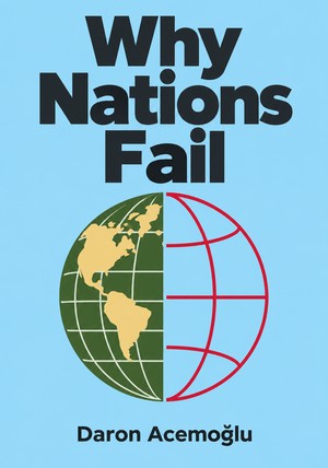 Book cover of Why Nations Fail  by Daron Acemoğlu — critical summary review on 12min