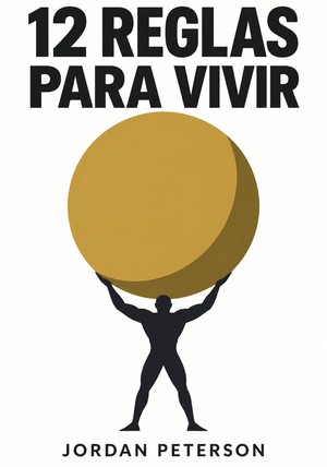 Portada del libro 12 Reglas Para Vivir, de Jordan Peterson — resumen crítico y reseña en 12min