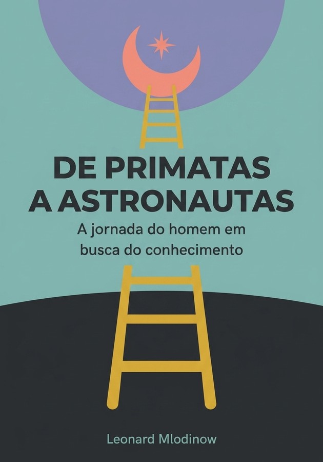 Capa do livro De primatas a astronautas, de Leonard Mlodinow — resumo e resenha crítica no 12min