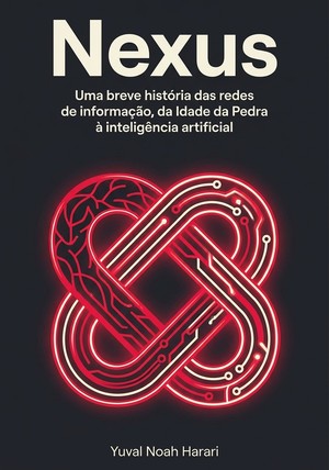 Capa do livro Nexus, de Yuval Noah Harari — resumo e resenha crítica no 12min