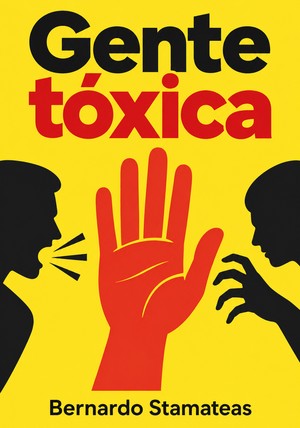 Portada del libro Gente tóxica, de Bernardo Stamateas — resumen crítico y reseña en 12min