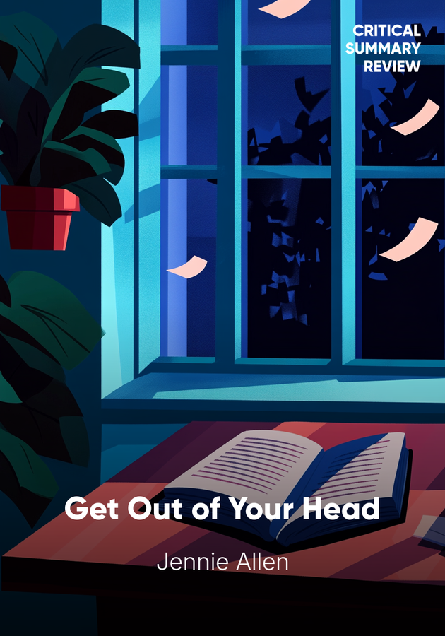 Book cover of Get Out of Your Head by Jennie Allen — critical summary review on 12min
