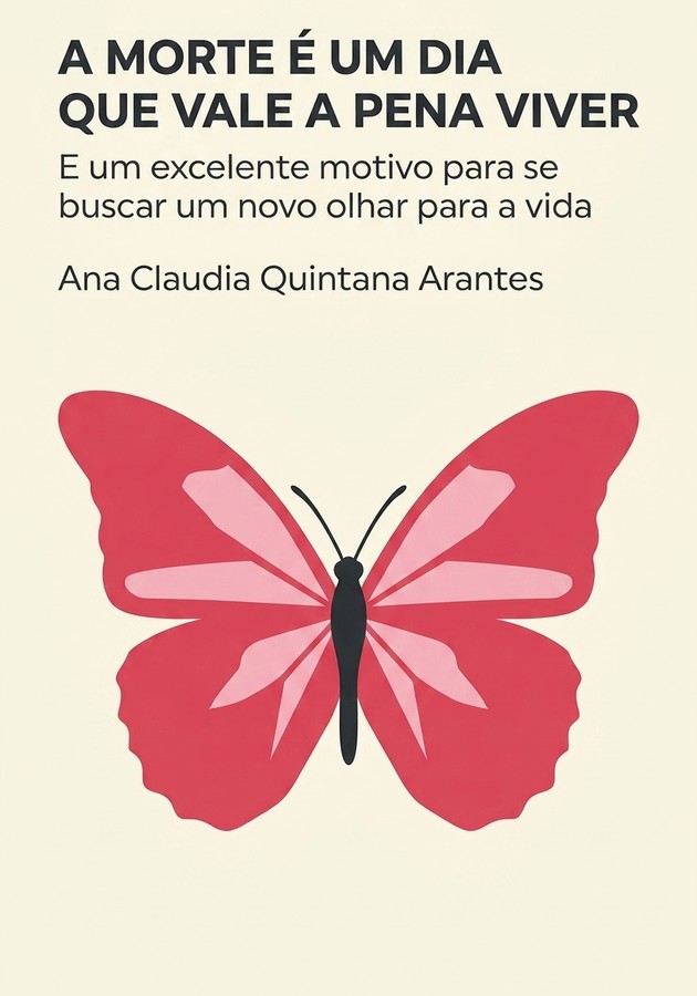 Capa do livro A morte é um dia que vale a pena viver, de Ana Claudia Quintana Arantes — resumo e resenha crítica no 12min