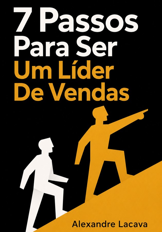 Capa do livro 7 Passos Para Ser Um Líder De Vendas, de Alexandre Lacava — resumo e resenha crítica no 12min