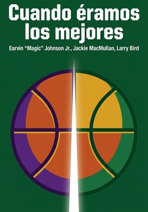 Portada del libro Cuando éramos los mejores, de Earvin “Magic” Johnson Jr. & Jackie MacMullan & Larry Bird — resumen crítico y reseña en 12min