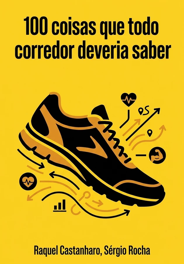 Capa do livro 100 coisas que todo corredor deveria saber, de Raquel Castanharo & Sérgio Rocha — resumo e resenha crítica no 12min
