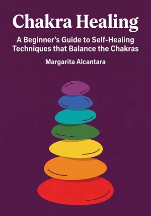 Book cover of Chakra Healing by Margarita Alcantara — critical summary review on 12min