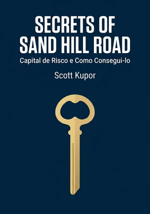 Capa do livro Secrets of Sand Hill Road, de Scott Kupor — resumo e resenha crítica no 12min